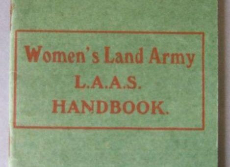 W1 WLA Land Army Agricultural Section (L.A.A.S) Handbook c1917. Source: Bedfordshire Archives WW1 WA///4/1/7 Courtesy of Stuart Antrobus.