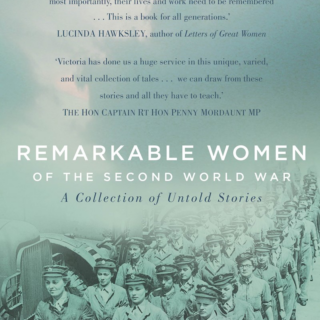 Remarkable Women of the Second World War by Victoria Panton Bacon