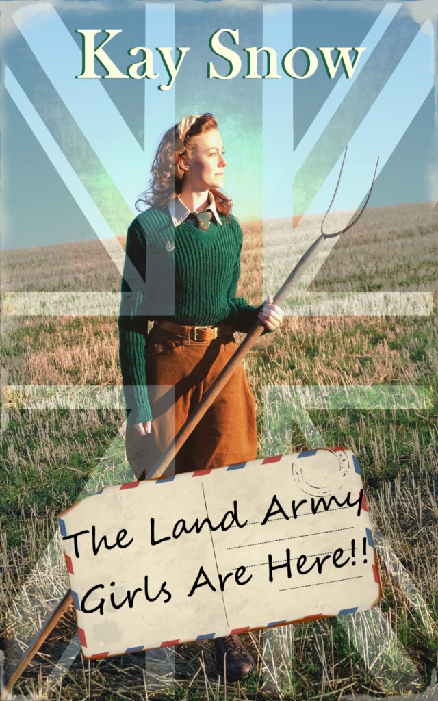 New Book The Land Army Girls Are Here By Kay Snow Women S Land Army